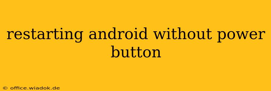 restarting android without power button