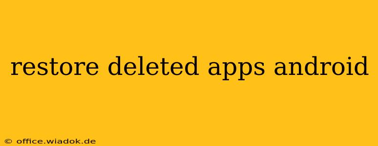 restore deleted apps android