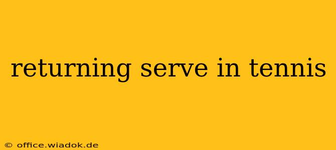 returning serve in tennis