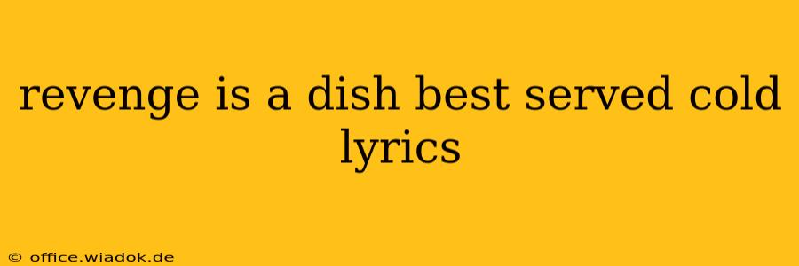 revenge is a dish best served cold lyrics