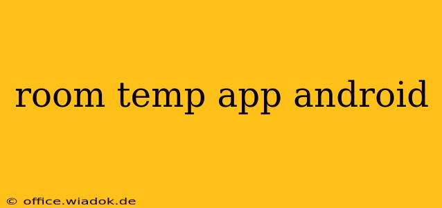 room temp app android