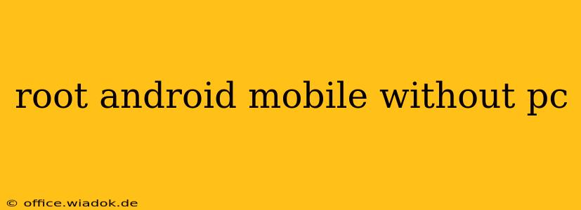 root android mobile without pc