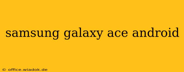 samsung galaxy ace android