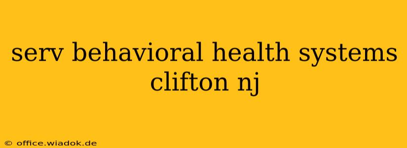 serv behavioral health systems clifton nj