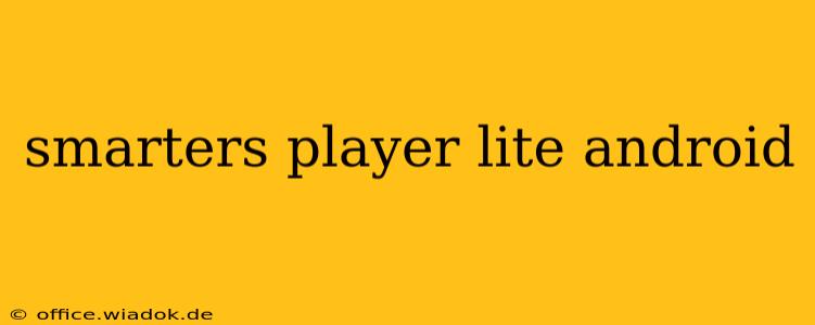 smarters player lite android