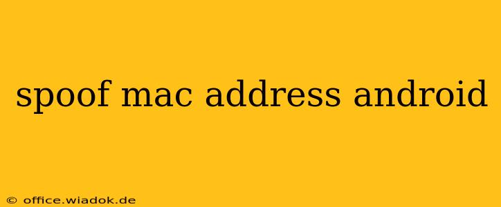 spoof mac address android