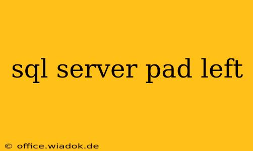 sql server pad left