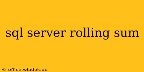 sql server rolling sum