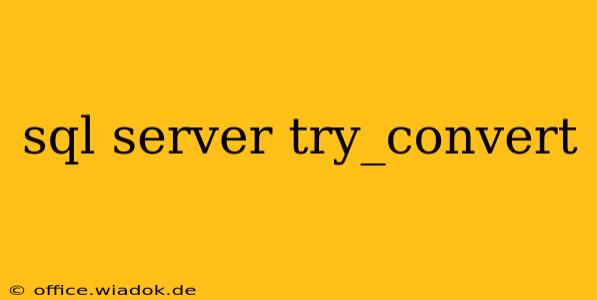 sql server try_convert