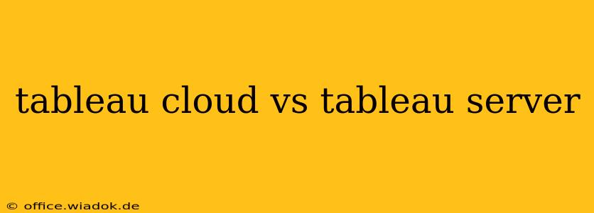 tableau cloud vs tableau server