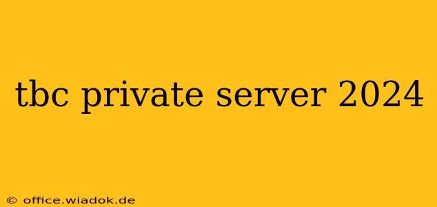 tbc private server 2024