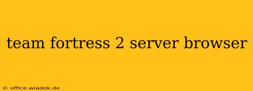 team fortress 2 server browser