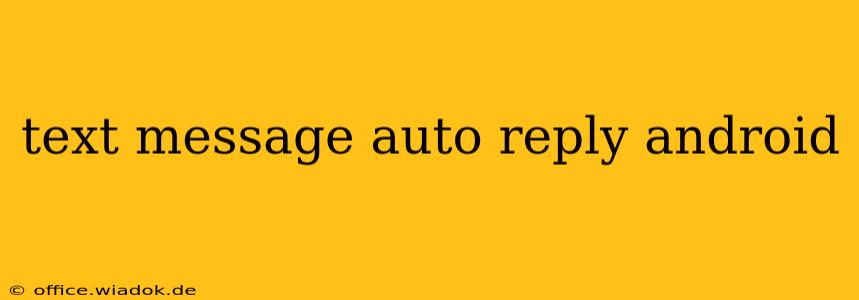 text message auto reply android