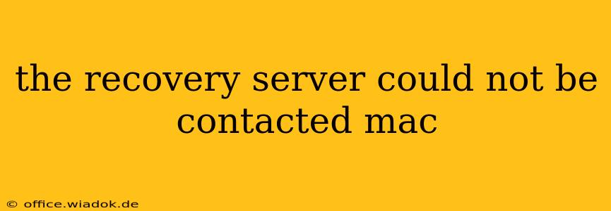 the recovery server could not be contacted mac