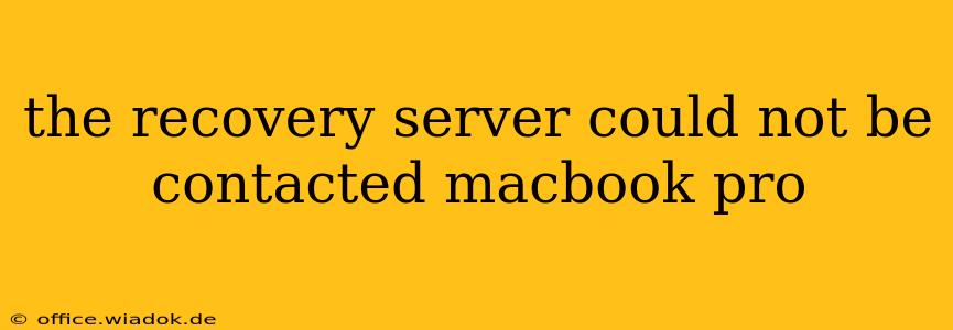 the recovery server could not be contacted macbook pro