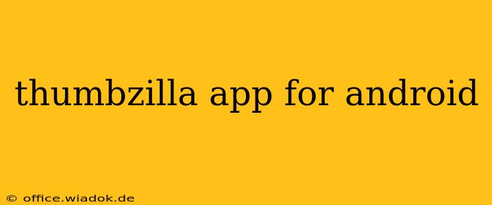 thumbzilla app for android