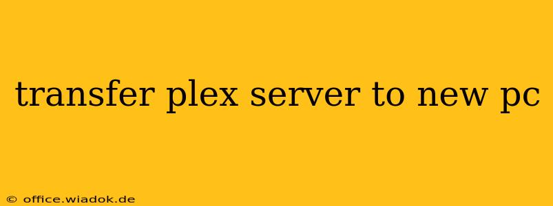 transfer plex server to new pc