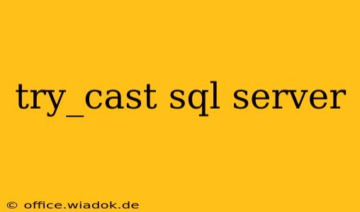 try_cast sql server