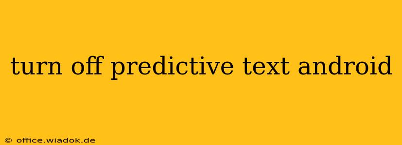 turn off predictive text android