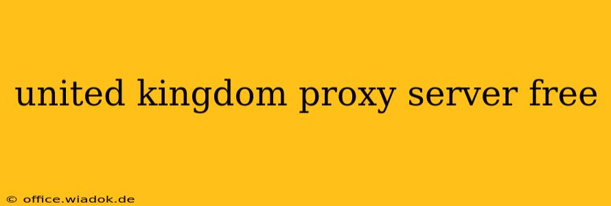 united kingdom proxy server free