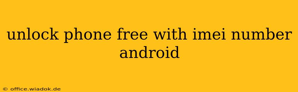 unlock phone free with imei number android