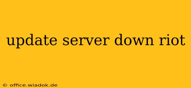 update server down riot