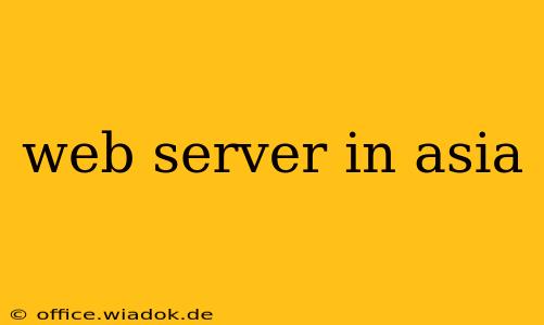 web server in asia