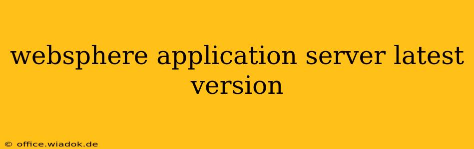 websphere application server latest version