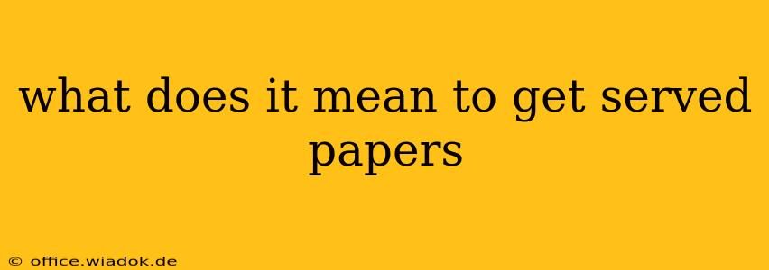 what does it mean to get served papers