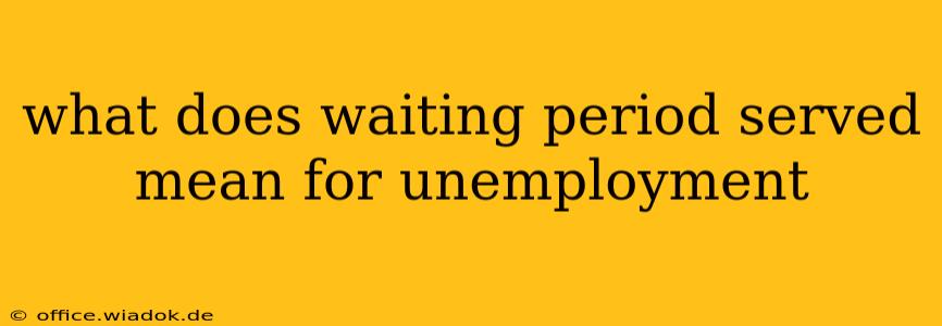 what does waiting period served mean for unemployment