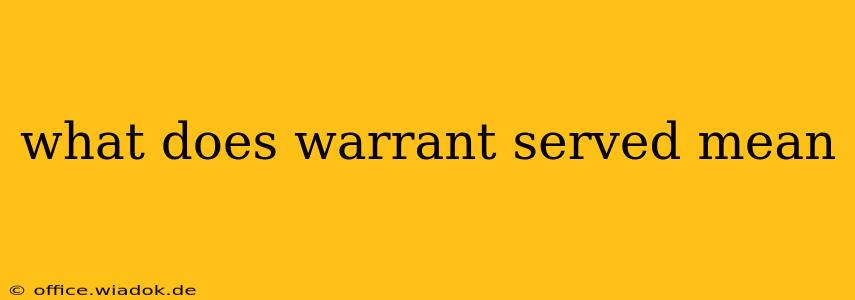 what does warrant served mean