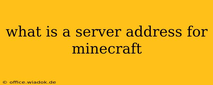 what is a server address for minecraft