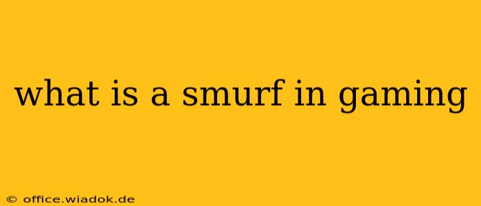 what is a smurf in gaming