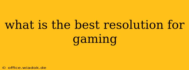 what is the best resolution for gaming