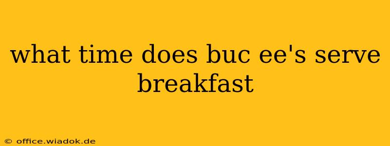 what time does buc ee's serve breakfast