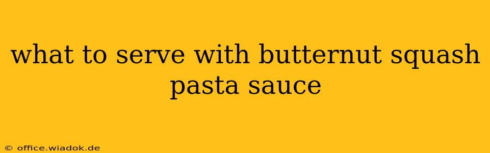 what to serve with butternut squash pasta sauce