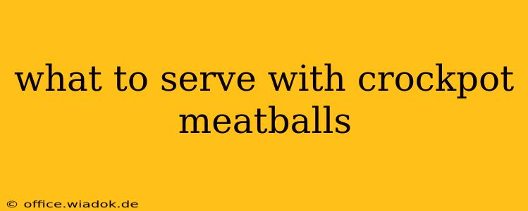 what to serve with crockpot meatballs