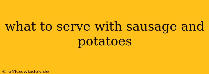 what to serve with sausage and potatoes