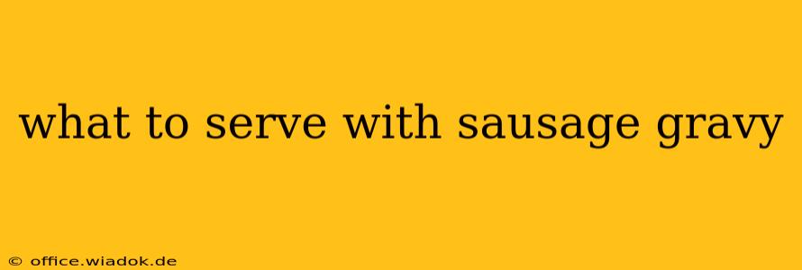 what to serve with sausage gravy