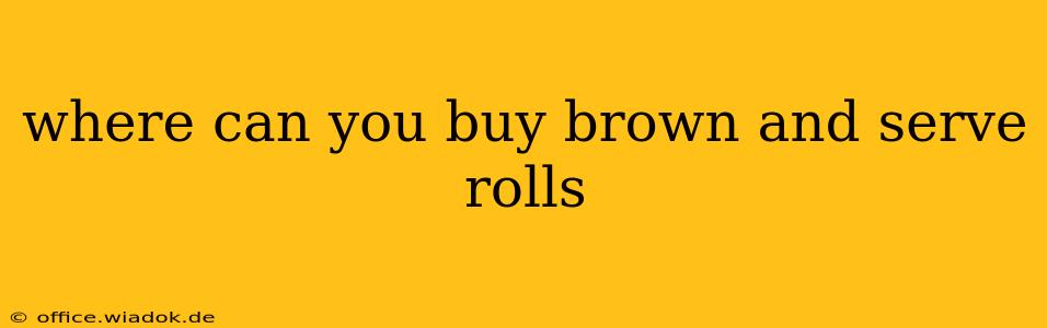 where can you buy brown and serve rolls