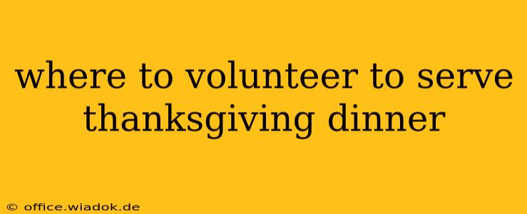 where to volunteer to serve thanksgiving dinner