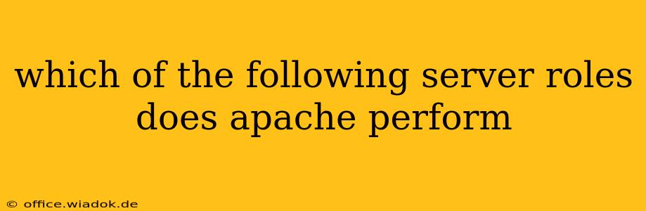 which of the following server roles does apache perform