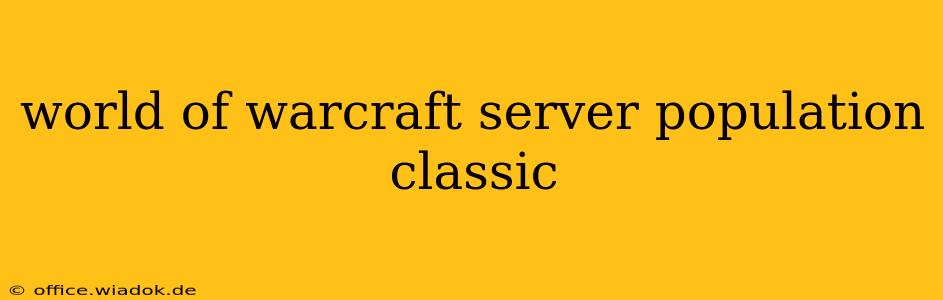 world of warcraft server population classic