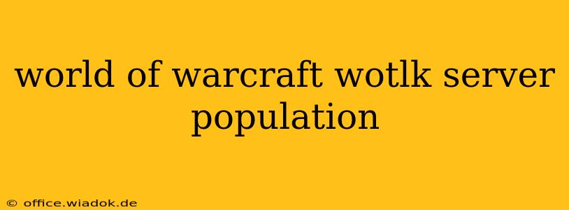 world of warcraft wotlk server population