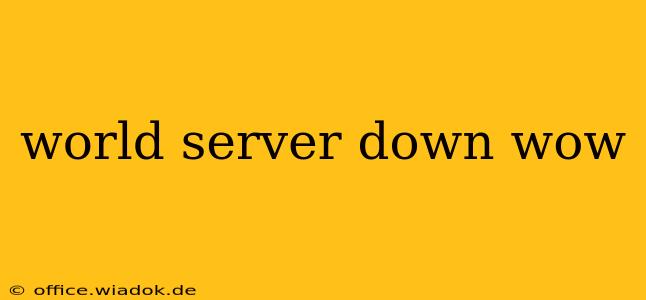 world server down wow