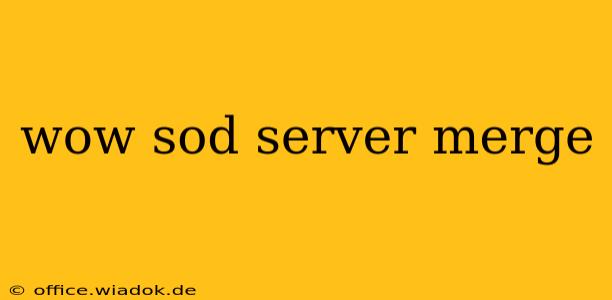 wow sod server merge