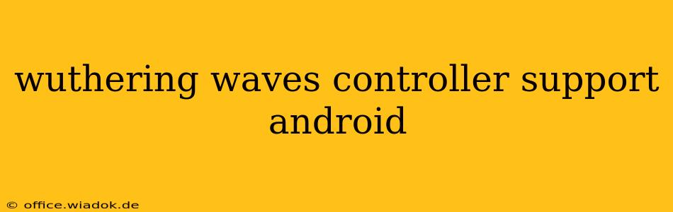 wuthering waves controller support android