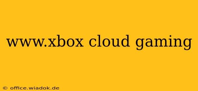 www.xbox cloud gaming